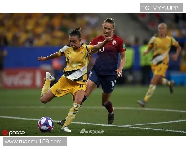 挪威女足与澳大利亚女足的精彩对决展现足球魅力与团队精神